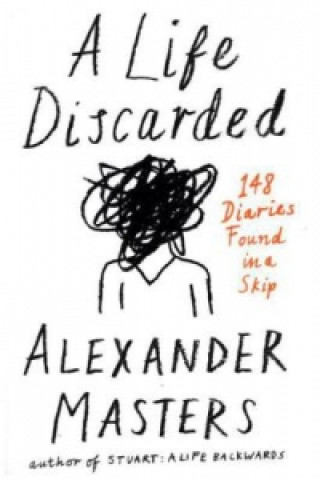 Könyv Life Discarded Alexander Masters