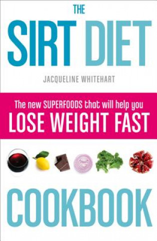 Книга Sirt Diet Cookbook Jacqueline Whitehart