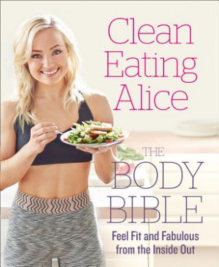 Kniha Clean Eating Alice The Body Bible Alice Liveing