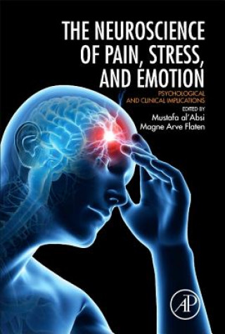 Könyv Neuroscience of Pain, Stress, and Emotion Magne Arve Flaten
