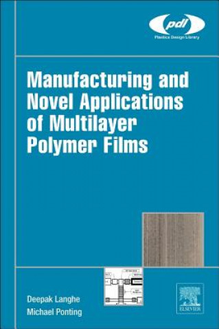 Kniha Manufacturing and Novel Applications of Multilayer Polymer Films Deepak Langhe