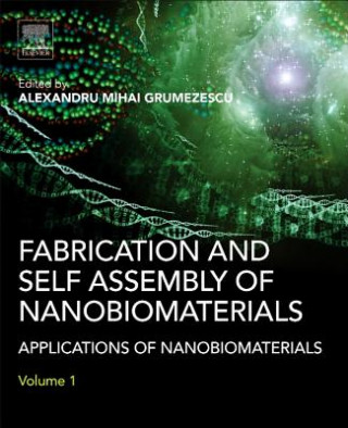 Könyv Fabrication and Self-Assembly of Nanobiomaterials Alexandru Grumezescu