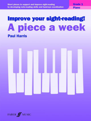 Prasa Improve your sight-reading! A piece a week Piano Grade 1 Paul Harris