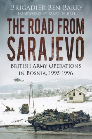Carte Road From Sarajevo Brigadier Ben Barry