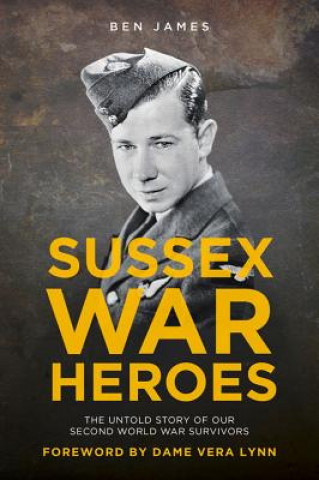 Buch Sussex War Heroes Ben James