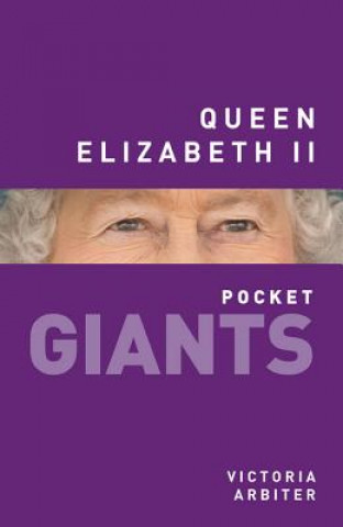 Kniha Queen Elizabeth II: pocket GIANTS Victoria Arbiter