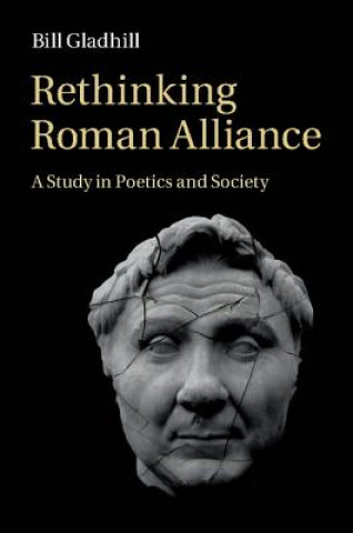Knjiga Rethinking Roman Alliance Bill Gladhill
