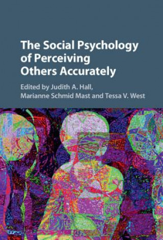 Kniha Social Psychology of Perceiving Others Accurately Judith A. Hall