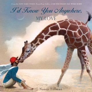 Kniha I'd Know You Anywhere, My Love Nancy Tillman