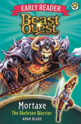 Książka Beast Quest Early Reader: Mortaxe the Skeleton Warrior Adam Blade