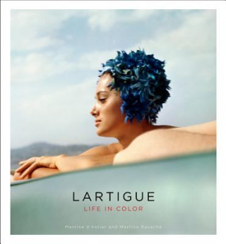Книга Lartigue: Life in Color Martine D'Astier