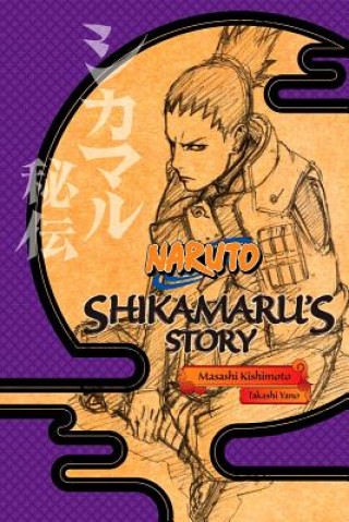 Książka Naruto: Shikamaru's Story - A Cloud Drifting in the Silent Dark Masashi Kishimoto