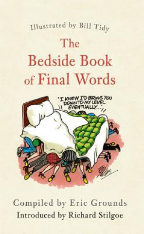 Kniha Bedside Book of Final Words Eric Grounds