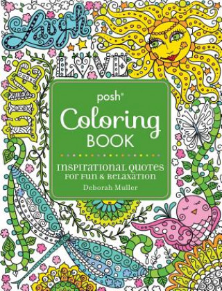 Könyv Posh Adult Coloring Book: Inspirational Quotes for Fun & Relaxation Deborah Muller