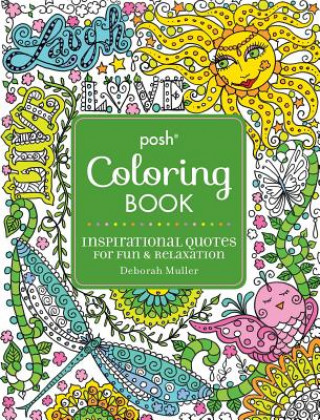 Knjiga Posh Adult Coloring Book: Inspirational Quotes for Fun & Relaxation Deborah Muller