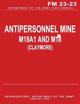 Kniha Antipersonnel Mine, M18a1 and M18 (Claymore) (FM 23-23) Army