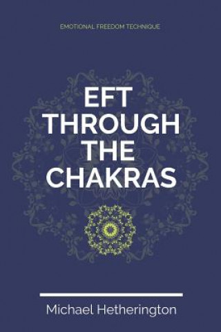 Book Emotional Freedom Technique (Eft) Through the Chakras Hetherington