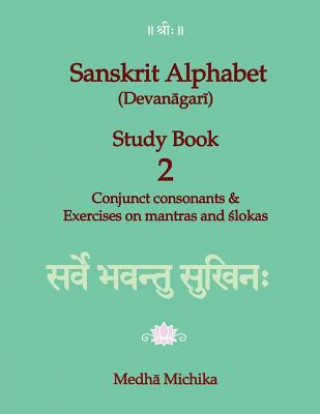 Carte Sanskrit Alphabet (Devanagari) Study Book Volume 2 Conjunct Michika