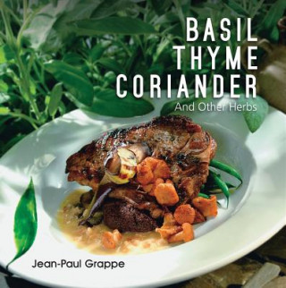 Kniha Basil, Thyme, Coriander Jean-Paul Grappe