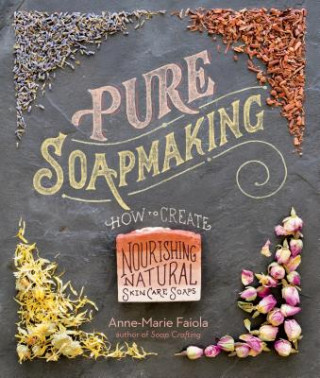 Kniha Pure Soapmaking Anne-Marie Faiola