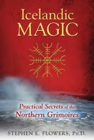 Könyv Icelandic Magic Stephen  E Flowers PhD
