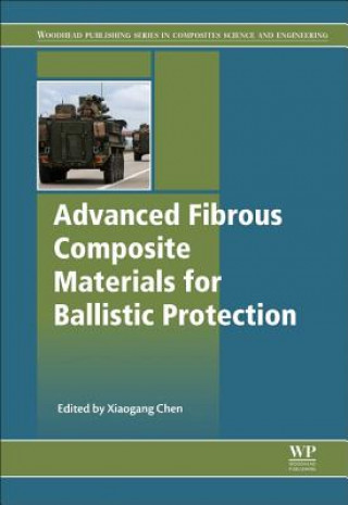 Kniha Advanced Fibrous Composite Materials for Ballistic Protection Xiaogang Chen