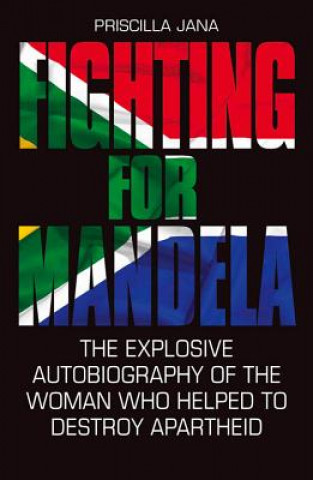 Knjiga Fighting for Mandela Priscilla Jana