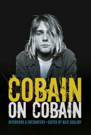 Könyv Cobain on Cobain Nick Soulsy