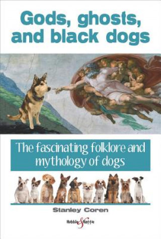 Kniha Gods, Ghosts and Black Dogs Stanley Coren