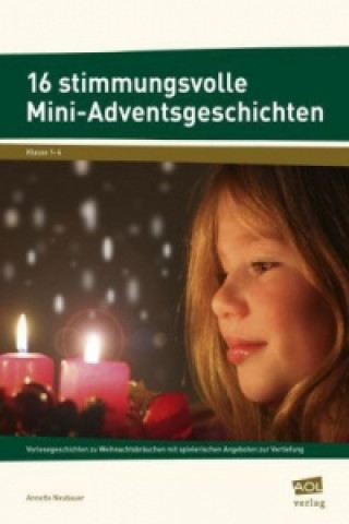 Könyv 16 stimmungsvolle Mini-Adventsgeschichten Annette Neubauer
