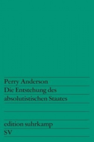 Carte Die Entstehung des absolutistischen Staates Perry Anderson