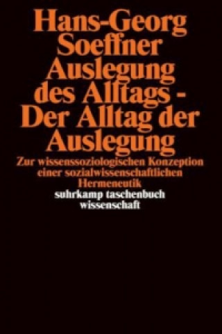 Buch Auslegung des Alltags - Der Alltag der Auslegung Hans-Georg Soeffner