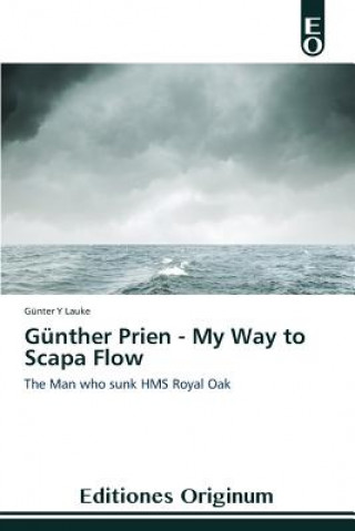 Buch Gunther Prien - My Way to Scapa Flow Lauke Gunter y