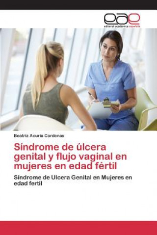 Kniha Sindrome de ulcera genital y flujo vaginal en mujeres en edad fertil Acuria Cardenas Beatriz