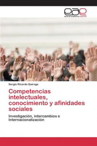 Könyv Competencias intelectuales, conocimiento y afinidades sociales Quiroga Sergio Ricardo