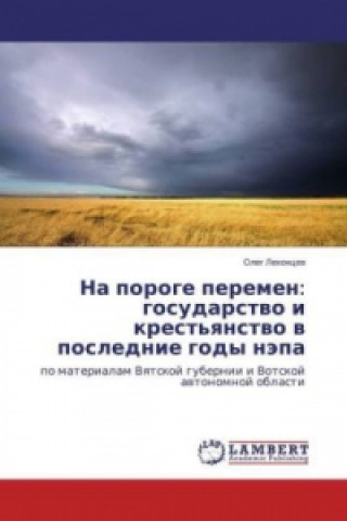 Kniha Na poroge peremen: gosudarstvo i krest'yanstvo v poslednie gody njepa Oleg Lekoncev