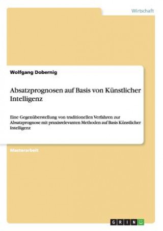 Książka Absatzprognosen auf Basis von Kunstlicher Intelligenz Wolfgang Dobernig