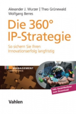 Kniha Die 360° IP-Strategie Alexander J. Wurzer