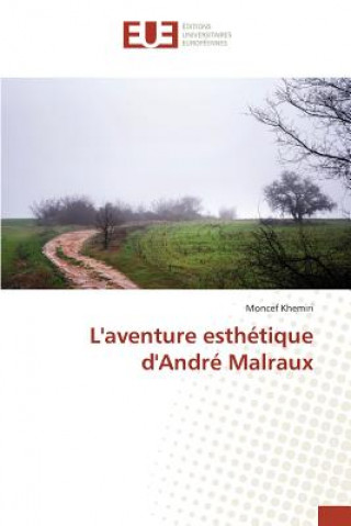 Książka L'Aventure Esthetique d'Andre Malraux Khemiri-M