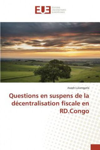 Carte Questions En Suspens de la Decentralisation Fiscale En Rd.Congo Lukangyela-A