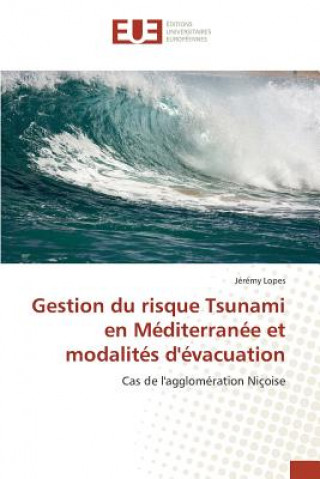 Книга Gestion Du Risque Tsunami En Mediterranee Et Modalites d'Evacuation Lopes-J