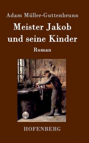 Buch Meister Jakob und seine Kinder Adam Muller-Guttenbrunn