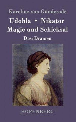 Książka Udohla / Magie und Schicksal / Nikator Karoline Von Gunderode