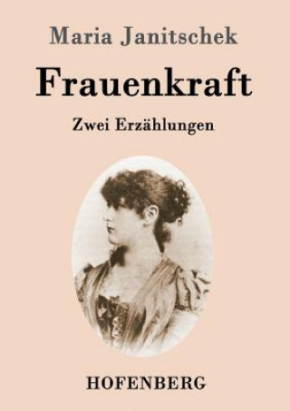 Kniha Frauenkraft Maria Janitschek