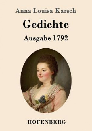 Kniha Gedichte (Ausgabe 1792) Anna Louisa Karsch