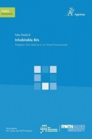 Carte Inhabitable Bits. Adaptive User Interfaces for Smart Environments Heidrich Felix