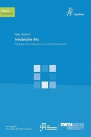 Libro Inhabitable Bits. Adaptive User Interfaces for Smart Environments Heidrich Felix