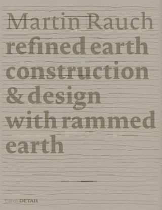 Könyv Martin Rauch: Refined Earth Otto Kapfinger