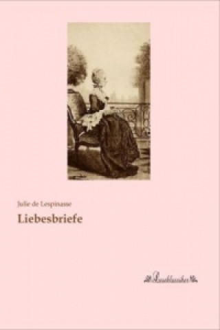 Könyv Liebesbriefe Julie de Lespinasse