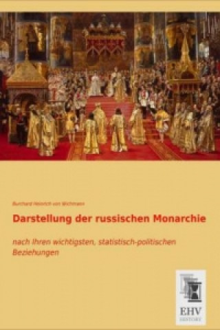 Kniha Darstellung der russischen Monarchie Burchard Heinrich von Wichmann